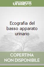 Ecografia del basso apparato urinario libro