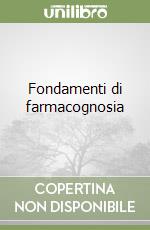 Fondamenti di farmacognosia libro