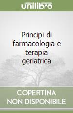 Principi di farmacologia e terapia geriatrica libro