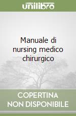 Manuale di nursing medico chirurgico (1) libro