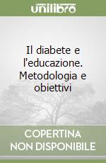 Il diabete e l'educazione. Metodologia e obiettivi