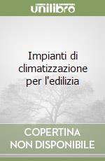 Impianti di climatizzazione per l'edilizia libro