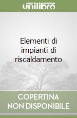 Elementi di impianti di riscaldamento libro