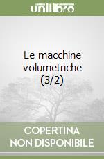 Le macchine volumetriche Volume III - Tomo II