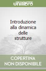 Introduzione alla dinamica delle strutture libro