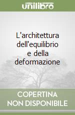 L'architettura dell'equilibrio e della deformazione (2) libro