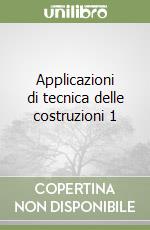 Applicazioni di tecnica delle costruzioni 1