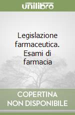 Legislazione farmaceutica. Esami di farmacia