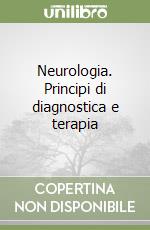 Neurologia. Principi di diagnostica e terapia