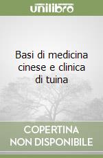 Basi di medicina cinese e clinica di tuina libro