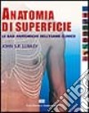 Anatomia di superficie. Le basi anatomiche dell'esame clinico libro