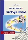 Testo atlante di fisiologia umana. Apparato renale con cenni di fisiopatologia libro