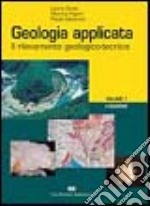 Geologia applicata. Vol. 1: Il rilevamento geologico-tecnico libro