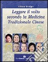 Leggere il volto secondo la medicina tradizionale cinese libro