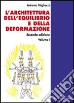 L'architettura dell'equilibrio e della deformazione. Vol. 1 libro