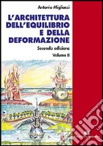 L'architettura dell'equilibrio e della deformazione. Vol. 2 libro