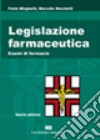 Legislazione farmaceutica. Esami di farmacia libro