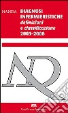 Diagnosi infermieristiche. Definizioni e classificazione 2005-2006. Nanda International libro