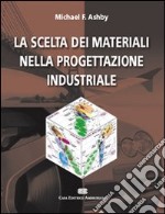 La scelta dei materiali nella progettazione industriale libro