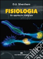 Fisiologia. Un approccio integrato libro