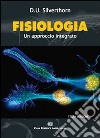 Fisiologia. Un approccio integrato libro