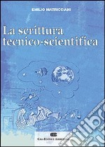 La scrittura tecnico-scientifica libro