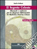 Il segreto celeste. Manuale e software per la diagnosi differenziale in medicina interna cinese