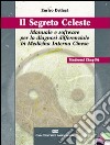 Il segreto celeste. Manuale e software per la diagnosi differenziale in medicina interna cinese libro