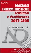 Diagnosi infermieristiche. Definizioni e classificazione 2007-2008 libro