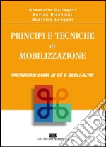 Principi e tecniche di mobilizzazione. Prendersi cura di sé e degli altri