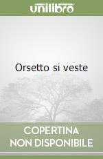 Orsetto si veste libro