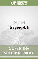 Misteri Inspiegabili libro