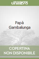 Papà Gambalunga libro