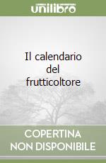 Il calendario del frutticoltore libro