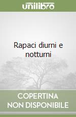 Rapaci diurni e notturni libro