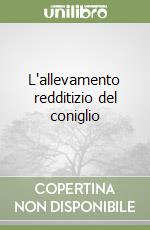 L'allevamento redditizio del coniglio libro