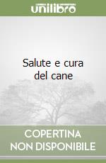 Salute e cura del cane