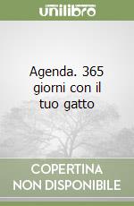 Agenda. 365 giorni con il tuo gatto libro