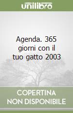 Agenda. 365 giorni con il tuo gatto 2003 libro