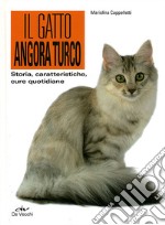 Il gatto angora turco. Storia, caratteristiche, cure quotidiane libro