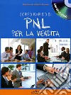 Corso rapido di PNL per la vendita. Con CD Audio libro