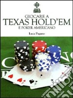 Giocare a Texas Hold'em e poker americano libro