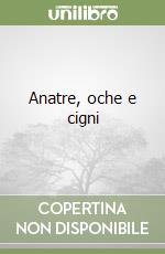 Anatre, oche e cigni