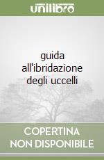 guida all'ibridazione degli uccelli libro