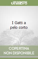 I Gatti a pelo corto libro