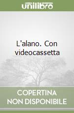 L'alano. Con videocassetta libro