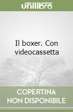 Il boxer. Con videocassetta libro