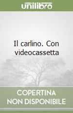 Il carlino. Con videocassetta libro