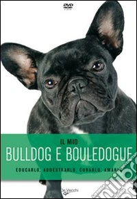 Il mio bulldog e bouledogue. DVD