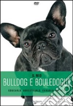 Il mio bulldog e bouledogue. DVD libro